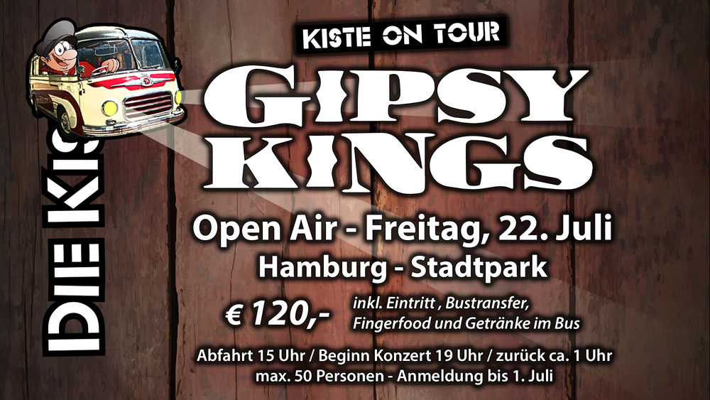 KISTE ON TOUR - wir fahren zum Livekonzert mit den Gipsy Kings im Stadtpark in Hamburg am 22.7.2022