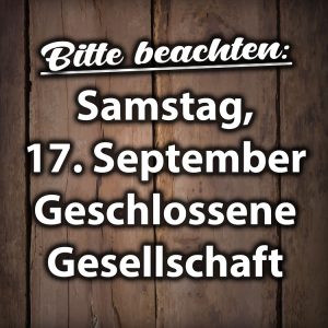 Geschlossene Gesellschaft am Samstag, 17. September 2022