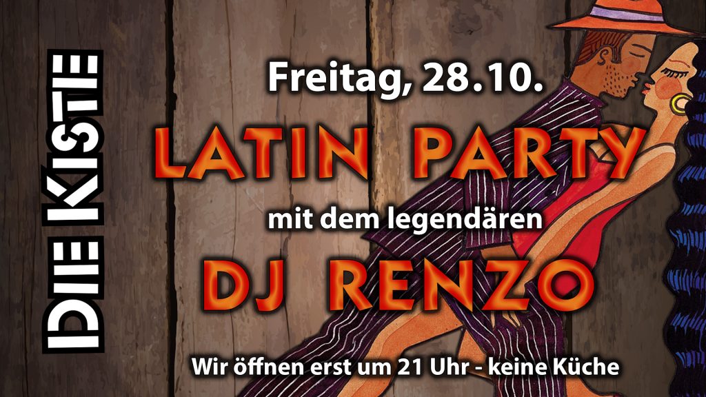 LATIN PARTY mit DJ RENZO - heisse Tanzmusik am Freitag, 28. Okober 2022 in der DIE KISTE in Cuxhaven
