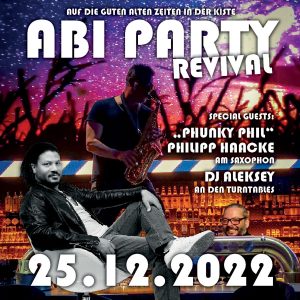 ABI PARTY REVIVAL mit "Phunky Phil" Philipp Haacke und DJ Aleksey am 1. Weihnachtstag 25.12.2022 in der DIE KISTE in Cuxhaven.