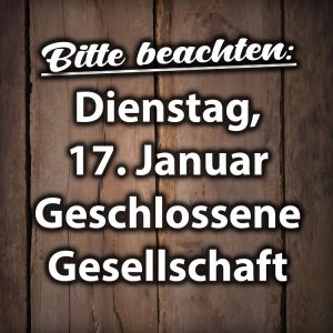 Dienstag, 17. Januar 2023 – Geschlossene Gesellschaft