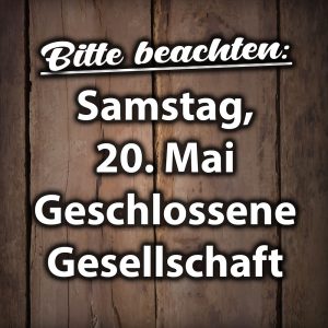 Geschlossene Gesellschaft am Samstag, 20. Mai 2023