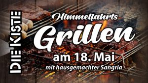 Grillen am Himmelfahrt - 18. Mai 2023 ab 15 Uhr in der DIE KISTE - Cocktails & Tapas Cuxhaven