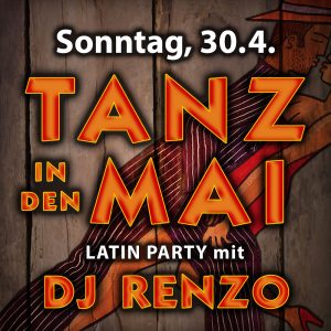 TANZ IN DEN MAI mit DJ RENZO am Sonntag, 30. April 2023