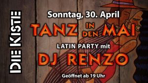 TANZ IN DEN MAI mit DJ RENZO in der DIE KISTE - Cocktails & Tapas Cuxhaven