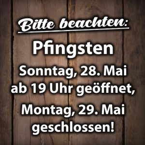 Pfingsten 2023 - Sonntag, 28. Mai 2023 ab 19 Uhr geöffnet - Montag, 29. Mai 2023 geschlossen - DIE KISTE - Cocktails und Tapas Cuxhaven