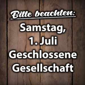 Samstag, 1. Juli 2023 geschlossene Gesellschaft