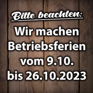 Betriebsferien vom 9.-26. Oktober 2023