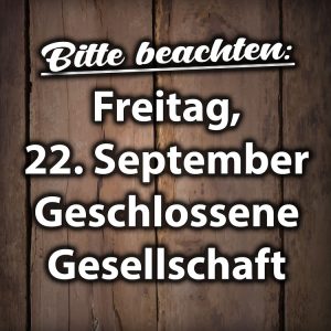 Geschlossene Gesellschaft am Freitag, 22. September 2023