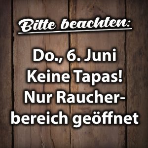 Donnerstag, 6. Juni 2024 - Keine Tapas - Nur Raucherbereich geöffnet - DIE KISTE - Cocktails und Tapas in Cuxhaven