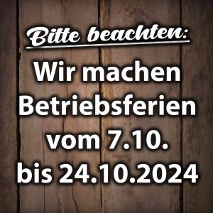 Betriebsferien vom 7.-24. Oktober 2024
