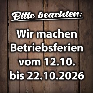 Betriebsferien vom 12.10.-22.10.2026
